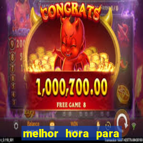 melhor hora para jogar fortune touro